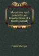 Mountains and molehills; or, Recollections of a burnt journal;, Frank Marryat 