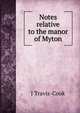 Notes relative to the manor of Myton, J Travis-Cook 