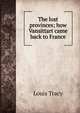 The lost provinces; how Vansittart came back to France, Tracy Louis 