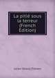 La pitie sous la terreur (French Edition), Julien Gilles] [Travers 