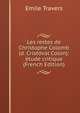 Les restes de Christophe Colomb (d. Cristoval Colon): etude critique (French Edition), Emile Travers 
