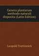 Genera plantarum methodo naturali disposita (Latin Edition), Leopold Trattinnick 
