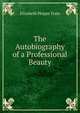 The Autobiography of a Professional Beauty, Elizabeth Phipps Train 