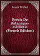 Precis De Botanique-Medicale (French Edition), Louis Trabut 