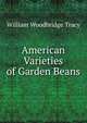 American Varieties of Garden Beans, William Woodbridge Tracy 