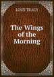 The Wings of the Morning, LOUS TRACY 
