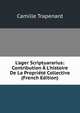 L'ager Scriptuararius: Contribution ? L'histoire De La Propri?t? Collective (French Edition), Camille Trapenard 