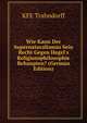 Wie Kann Der Supernaturalismus Sein Recht Gegen Hegel's Religionsphilosophie Behaupten? (German Edition), KFE Trahndorff 