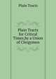 Plain Tracts for Critical Times,by a Union of Clergymen, Plain Tracts 
