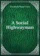 A Social Highwayman, Elizabeth Phipps Train 