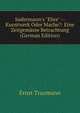 Sudermann's "Ehre" -- Kunstwerk Oder Mache?: Eine Zeitgem?sse Betrachtung (German Edition), Ernst Traumann 