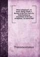 What Is Baptism?: An Essay: Being Chiefly a Review of the First Part of a Work Entitled an "Exposition of the Law of Baptism", by Edwin Hall, Transmontanus 