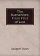 The Buchanites: From First to Last, Joseph Train 