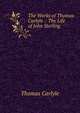 The Works of Thomas Carlyle .: The Life of John Sterling, Carlyle, Thomas, 1795-1881 