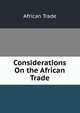 Considerations On the African Trade, African Trade 