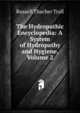 The Hydropathic Encyclopedia: A System of Hydropathy and Hygiene, Volume 2, Russell Thacher Trall 