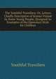 The Youthful Travellers: Or, Letters Chiefly Descriptive of Scenes Visited by Some Young People, Designed As Examples of the Epistolary Style for Children, Youthful Travellers 
