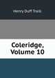 Coleridge, Volume 10, Henry Duff Traill 
