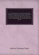 The Confessions of Artemas Quibble: Being the Ingenuous and Unvarnished History of Artemas Quibble, Esquire, One-Time Practitioner in the New York . Tricks, Sophistries, Technicalities and Sundr, Arthur Cheney Train 