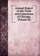 Annual Report of the Trade and Commerce of Chicago, Volume 60, 