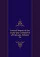 Annual Report of the Trade and Commerce of Chicago, Volume 56, 