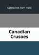 Canadian Crusoes, Catharine Parr Traill 