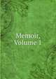 Memoir, Volume 1, 