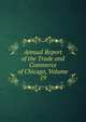 Annual Report of the Trade and Commerce of Chicago, Volume 19, 