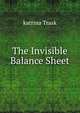 The Invisible Balance Sheet, Katrina Trask 