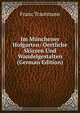 Im Munchener Hofgarten: Oertliche Skizzen Und Wandelgestalten (German Edition), Franz Trautmann 