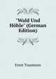 "Wald Und H?hle" (German Edition), Ernst Traumann 