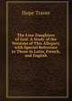 The Four Daughters of God: A Study of the Versions of This Allegory, with Special Reference to Those in Latin, French, and English, Hope Traver 