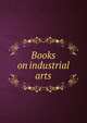 Books on industrial arts, 