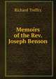 Memoirs of the Rev. Joseph Benson, Richard Treffry 