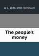 The people's money, W L. 1836-1901 Trenholm 