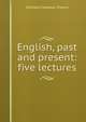 English, past and present: five lectures, Trench Richard Chenevix 