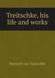 Treitschke, his life and works, Heinrich von Treitschke 