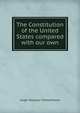The Constitution of the United States compared with our own, Hugh Seymour Tremenheere 