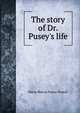 The story of Dr. Pusey's life, Maria Marcia Fanny Trench 