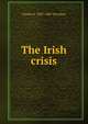 The Irish crisis, Charles E. 1807-1886 Trevelyan 