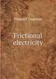 Frictional electricity, Thomas P Treglohan 