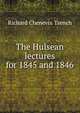The Hulsean lectures for 1845 and 1846, Trench Richard Chenevix 