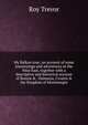 My Balkan tour; an account of some journeyings and adventures in the Near East, together with a descriptive and historical account of Bosnia & . Dalmatia, Croatia & the Kingdom of Montenegro, Roy Trevor 