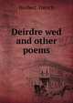Deirdre wed and other poems, Herbert Trench 