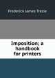 Imposition; a handbook for printers, Frederick James Trezie 