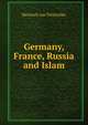 Germany, France, Russia and Islam, Heinrich von Treitschke 