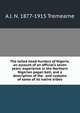 The tailed head-hunters of Nigeria; an account of an official's seven years' experience in the Northern Nigerian pagan belt, and a description of the . and customs of some of its native tribes, A J. N. Tremearne 
