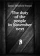 The duty of the people in November next, James Delafield Trenor 