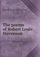 The poems of Robert Louis Stevenson, Stevenson, Robert Louis, 1850-1894 