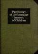 Psychology of the language interest of Children, 